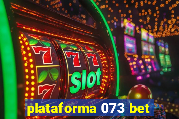 plataforma 073 bet